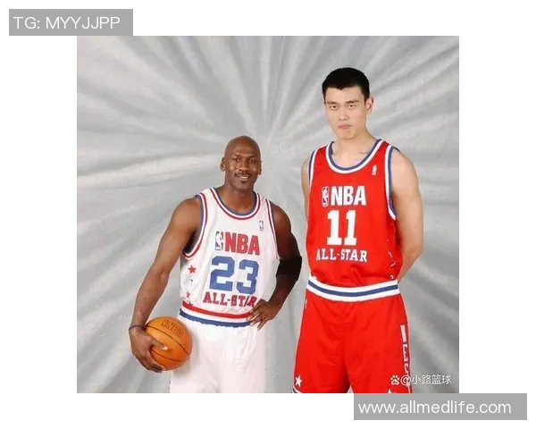 乔丹与姚明联手打造篮球梦之队共同书写传奇篇章 乔丹与姚明联手打造篮球梦之队共同书写传奇篇章